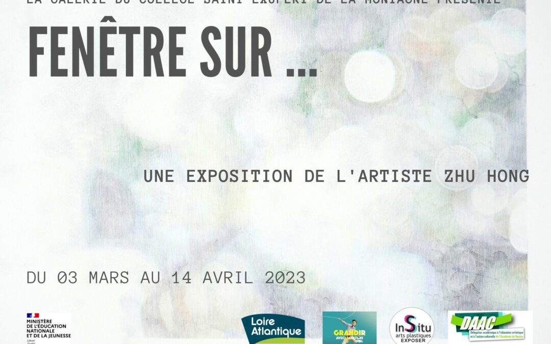 Exposition « Fenêtre sur » Zhu Hong du 03 mars au 14 avril 2023